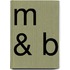 M & B