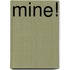 Mine!