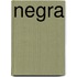 Negra