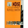 Noise door Russell Smith