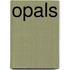 Opals