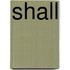 Shall