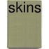 Skins