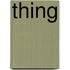 Thing