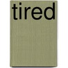 Tired by Allen Strous