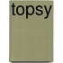 Topsy