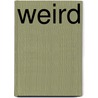 Weird door Zondervan Publishing