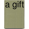 A Gift door David R. Slavitt