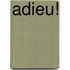 Adieu!