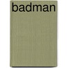 Badman by Manuel Pliewisch