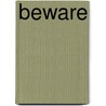 Beware door Talia Varoglu