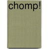 Chomp! door Heather Brown