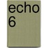 Echo 6