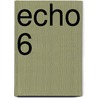 Echo 6 by Terry Moore