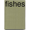 Fishes door Gene S. Helfman
