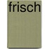 Frisch