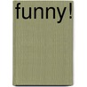 Funny! door Caroline Castle