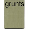 Grunts by Christopher J. Anderson