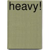Heavy! door Richard B. McKenzie