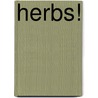 Herbs! by L. Lowe