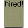 Hired! by Joel Abraham