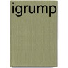Igrump by Ivor Grump