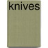 Knives