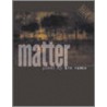 Matter by Nathan Tardiff