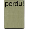 Perdu! door Antonin Louchard