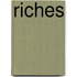 Riches