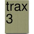 Trax 3