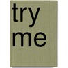 Try Me by Gary Schreckengost