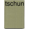 Tschun door Elisabeth von Heyking