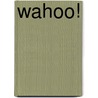 Wahoo! door Texas Bix Bender