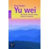 Yu wei door Theo Fischer