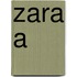 Zara A