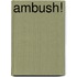 Ambush!