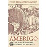Amerigo by Felipe Fernandez-Armesto