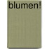 Blumen!