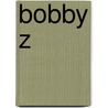 Bobby Z door Don Winslow