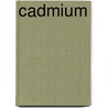 Cadmium door Frederic P. Miller