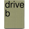 Drive B by Silberman