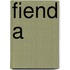 Fiend A
