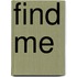 Find Me
