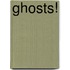 Ghosts!