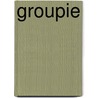 Groupie door Arnold Wesker