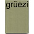 Grüezi