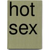 Hot Sex door Jamye Waxman