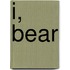 I, Bear