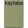 Kayfabe by Frederic P. Miller